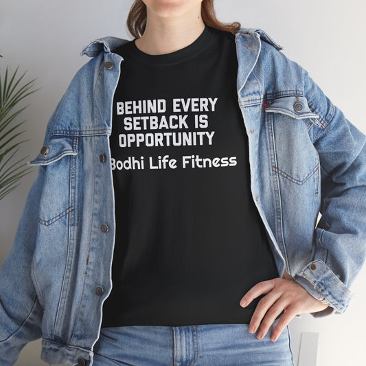 Behind Every Setback is Opportunity Heavy Cotton Tee